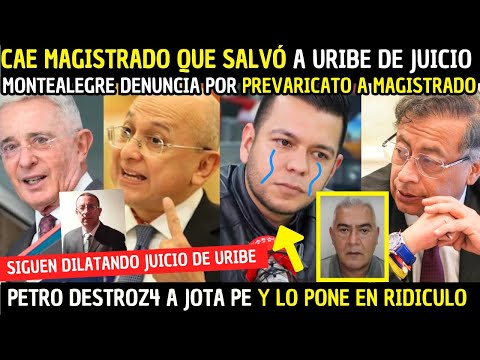 🚨Cae MAGISTRADO que SALVÓ a URIBE. Denunciado por PREVARICATO.PETRO destroz4 a JOTA PE