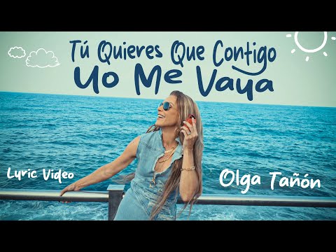 Olga Ta&#241;&#243;n - T&#250; Quieres Que Contigo Yo Me Vaya &nbsp;(Lyric Video)