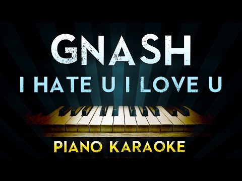 Gnash – i hate u i love u (feat. olivia o’brien) | Piano Karaoke Instrumental Lyrics Cover