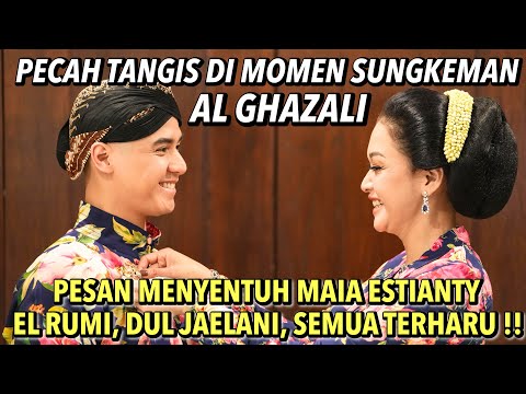 PECAH TANGIS AL GHAZALI !! SUNGKEMAN KELUARGA KOMPLIT .. PESAN CINTA BUNDA MAIA AUTO BIKIN MEWEK ..