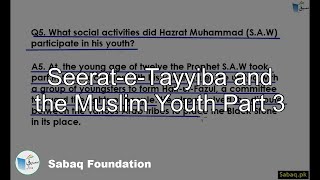 Seerat-e-Tayyiba and the Muslim Youth Part 3