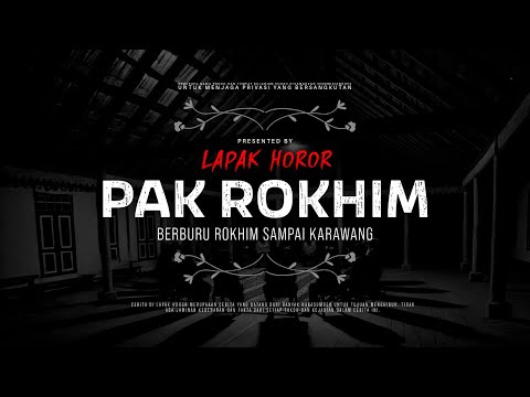 PAK ROKHIM - BERBURU ROKHIM SAMPAI KARAWANG | #CeritaHoror Ep:2126 #LapakHoror