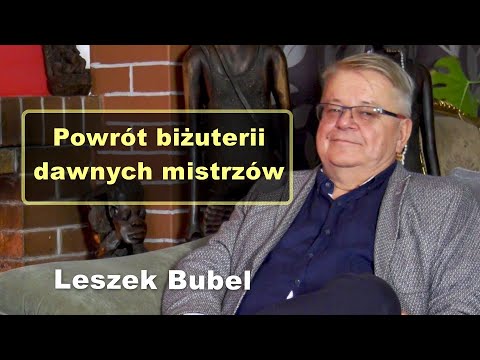 Powrót biżuterii dawnych mistrzów - Leszek Bubel