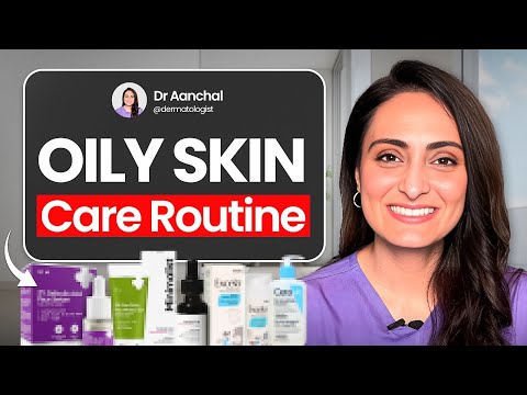 Simple oily skin care routine | Dermatologist suggests