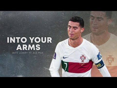 Cristiano Ronaldo 2023 ❯ • INTO YOUR ARMS • | Witt Lowry Ft. Ava Max | Skills & Goals | HD