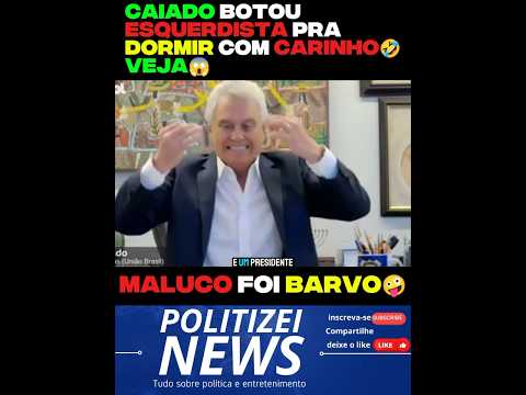 🔥 MALUCO BRAVO, CAIADO DETONOU ESQUERDISTA!