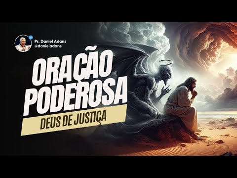 ORAÇÃO PODEROSA DA MANHÃ | Deus de justiça | Pr. Daniel Adans #oraçãodamanhã #fe