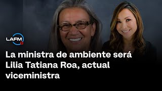 La ministra de ambiente será Lilia Tatiana Roa, actual viceministra
