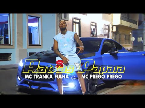 Mc Tranka Fulha x Mc Prego Prego - Ratxas  Papaia (Official Video) 2025