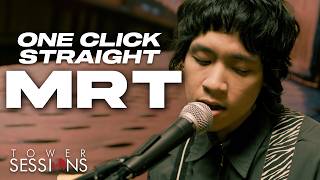 One Click Straight - MRT | Tower Sessions