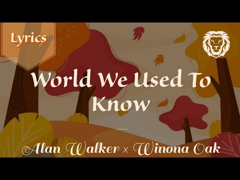 Alan Walker - World We Used To Know (Lyrics) ft. Winona Oak