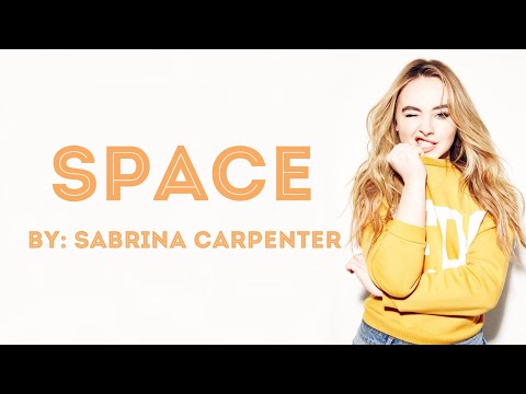 Space Lyrics (Sabrina Carpenter)