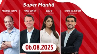 SUPER MANHÃ NA RÁDIO JORNAL | 06.08.25