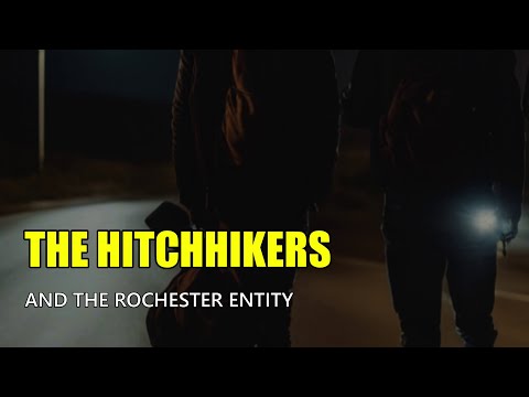 “The Hitchhikers and the Rochester Entity”  | Paranormal Stories