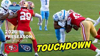 San Francisco 49ers vs Tennessee Titans Game Highlights | 2026 NFL Preseason