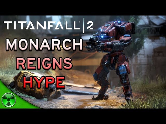 TitanFall 2 | Monarch Titan Hype!!!