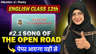 Section 2 Poem : 2.1 Song of The Open Road | English Class 12th Line-to-Line #english