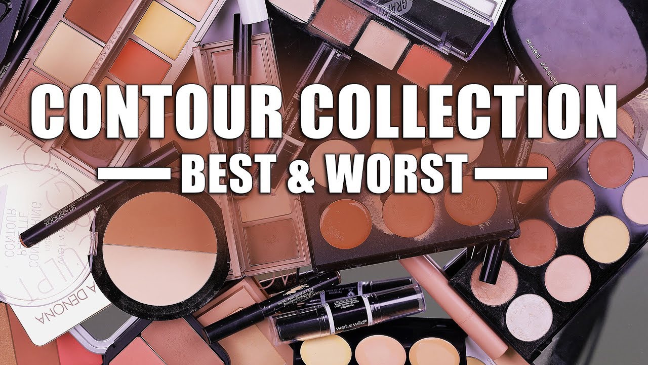 MAKEUP COLLECTION Best & Worst Contouring Products