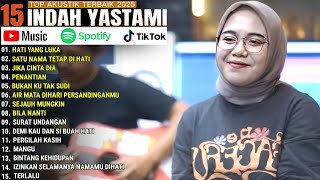INDAH YASTAMI FULL ALBUM - HATI YANG LUKA - SATU NAMA TETAP DI HATI || COVER AKUSTIK TERBAIK 2025