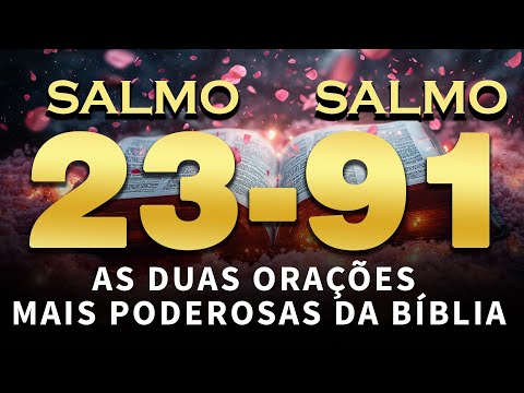 Salmo 91 e Salmo 23: As duas orações mais poderosas da Bíblia