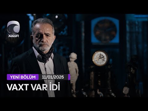 Vaxt Var İdi  (Xəlil Rza Ulutürk) - 11.01.2025