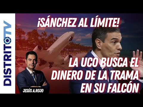 Jesús Á. Rojo 🔴SÁNCHEZ AL LÍMITE, la UCO busca EL DINERO de la trama en sus FALCÓN y DOMINICANA🔴