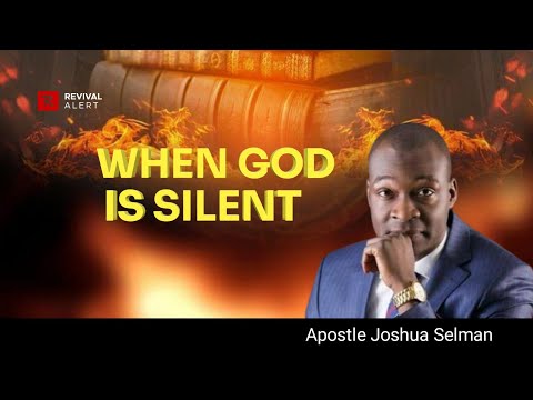 When God Is Silent - Apostle Joshua Selman