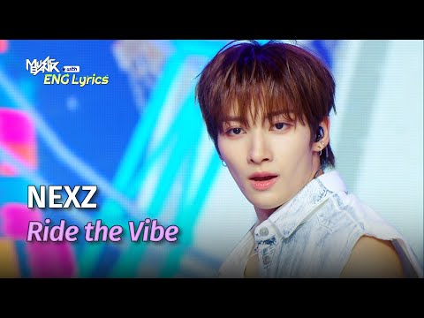 NEXZ (ネクスジ) - Ride the Vibe [ENG Lyrics] | KBS WORLD TV 240531