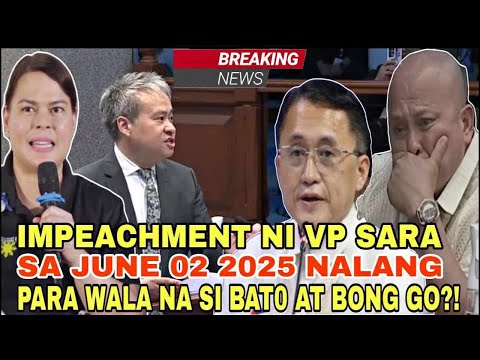 IMPEACHMENT NI VP SARA SA JUNE 2025 NA PARA WALA NA SI BAT0 AT BONG GO?!