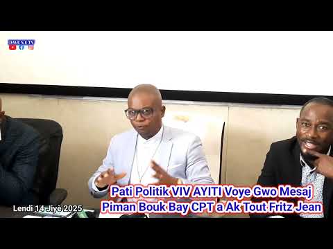 Pati Politik VIV AYITI Voye Gwo Mesaj Piman Bouk Bay CPT a Ak Tout Fritz Jean Pandan Egzamen Bac Yo