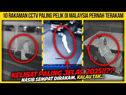 10 RAKAMAN CCTV PALING PELIK DI MALAYSIA PERNAH TERAKAM
