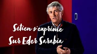 INTERVIEW DE QUIQUE SETIEN (EDER SARABIA)