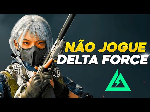 NÃO JOGUE DELTA FORCE antes de ver ESSE VÍDEO - DICAS IMPORTANTES!