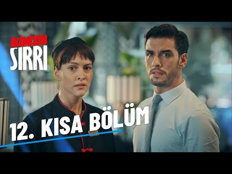 İkimizin Sırrı 12. Kısa Bölüm | Kısa Bölümler