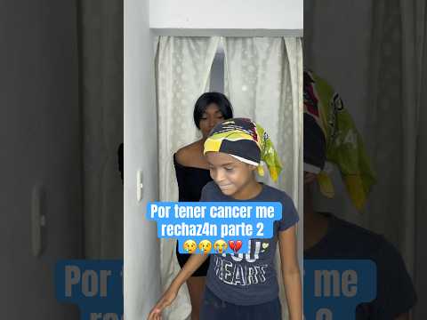 Por tener cancer me rechaz4n parte 2 #viralvideo #dramafamiliar #shorts