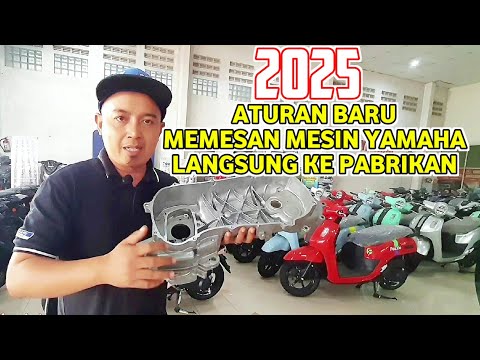ATURAN BARU 2025..!! MUDAH CARA MEMESAN MESIN SPEDAMOTOR YAMAHA LANGSUNG KE PABRIKAN