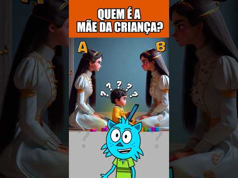 QUEM É A MÃE DA CRIANÇA? #teste #desafio
