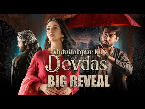 The Announcement is Here | Abdullahpur Ka Devdas | Bilal Abbas Khan, Sara Khan