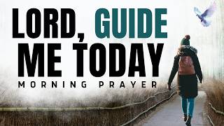 Morning Prayer For Guidance Before You Start Your Day | Blessed Prayer of Faith