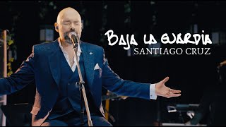 Baja La Guardia (Versión 2025) - Santiago Cruz