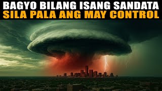 Bagyo ginagamit na nga ba bilang armas? Lihim sa Likod ng Malalakas na Bagyo