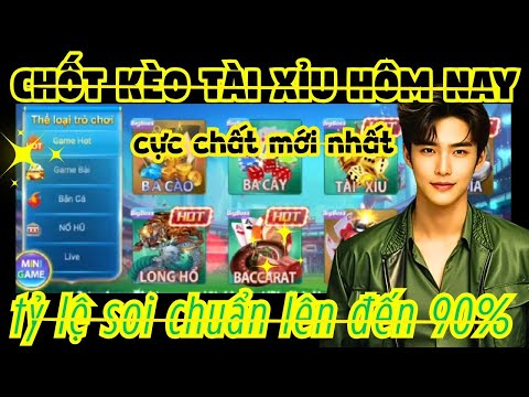 Soi Cầu Tài Xỉu | Chốt kèo tài xỉu hôm nay với tỷ lệ soi chuẩn lên đến 90% cực chất mới nhất