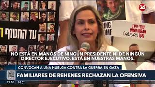 🚨 Familiares de REHENES israelíes en contra de la expansión de GUERRA en GAZA | #26Global