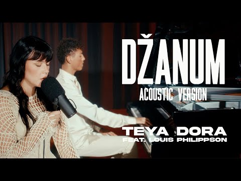 Teya Dora feat. Louis Philippson - DŽANUM (Acoustic Version)