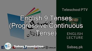 English 9 Tenses (Progressive/Continuous Tense)