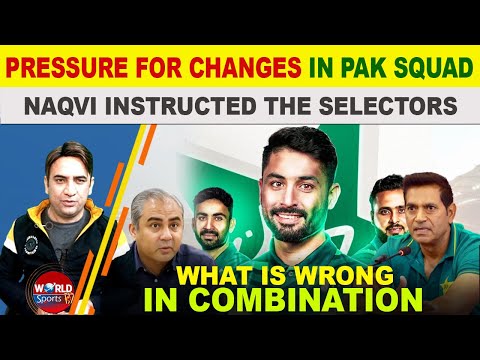 Pressure for changes in Pakistan squad for ICC Champions Trophy 2025 |Naqvi instructed the selectors