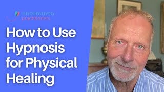 How to Use Hypnosis for Physical Healing