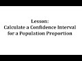 Confidence Intervals and Proportions