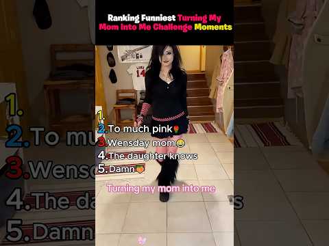 Ranking Funniest Turning My Mom Into Me Challenge Moments