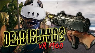 VR MODDERS DO IT AGAIN! Dead Island 2 VR is BRUTAL! (Quest 3 & Motion Controls)